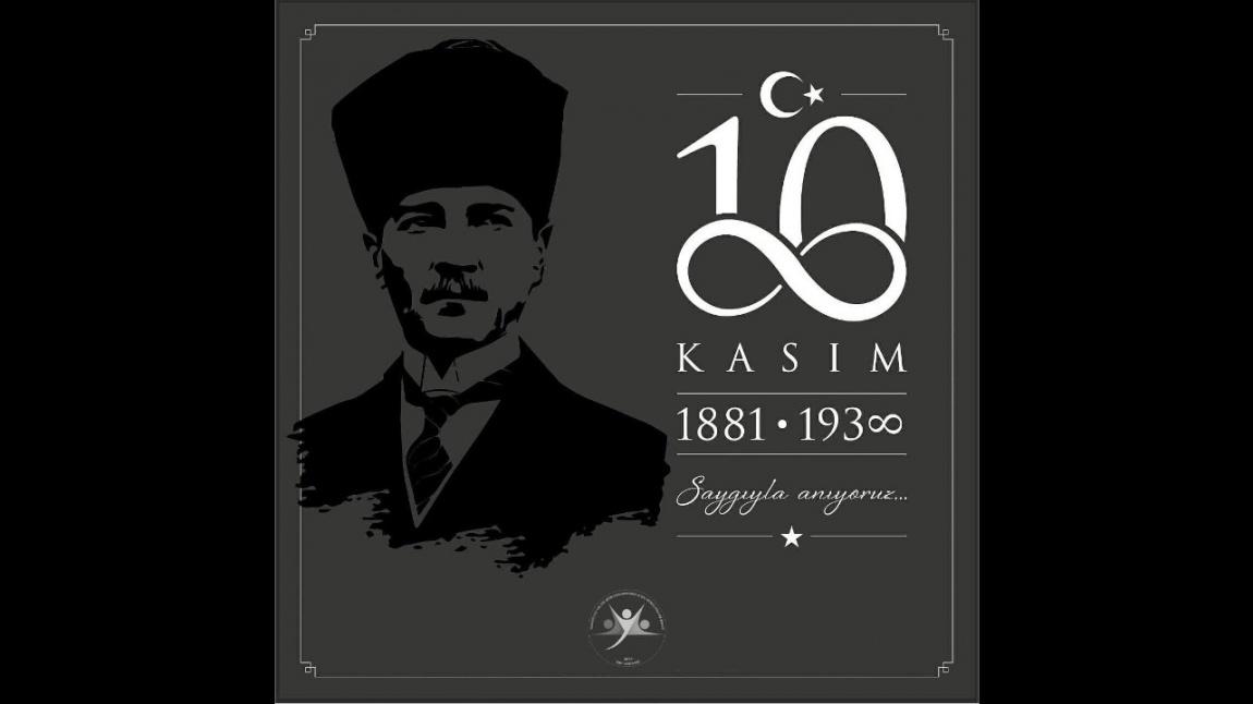 10 KASIM ATATÜRK'Ü ANMA GÜNÜ